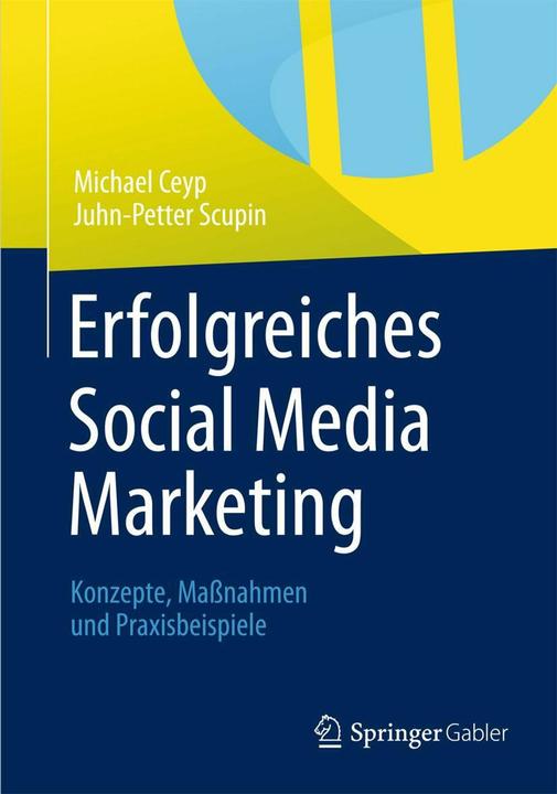 Produktbild Erfolgreiches Social Media Marketing (Deutsch, Michael Ceyp, Juhn-Petter Scupin, 2012)