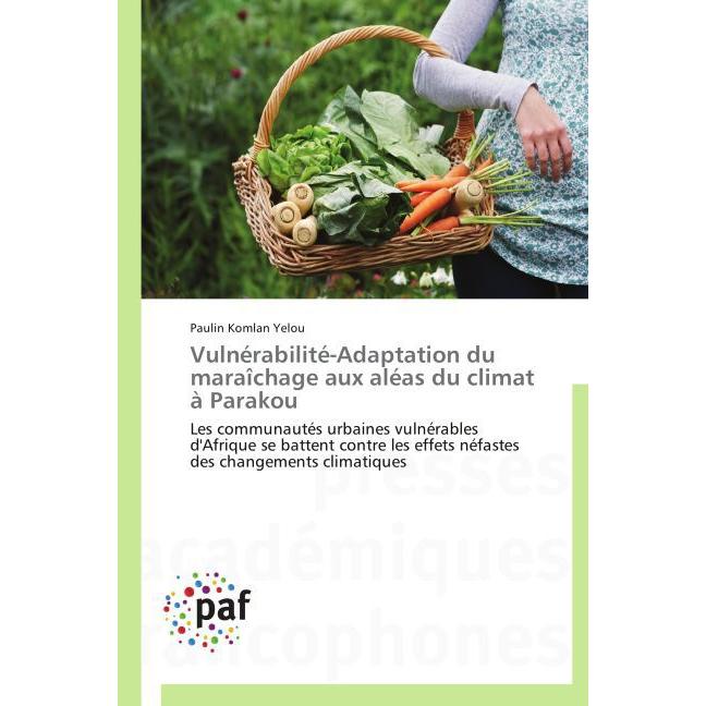Vulnérabilité-Adaptation du maraîchage aux aléas du climat à Parakou, Fachbücher