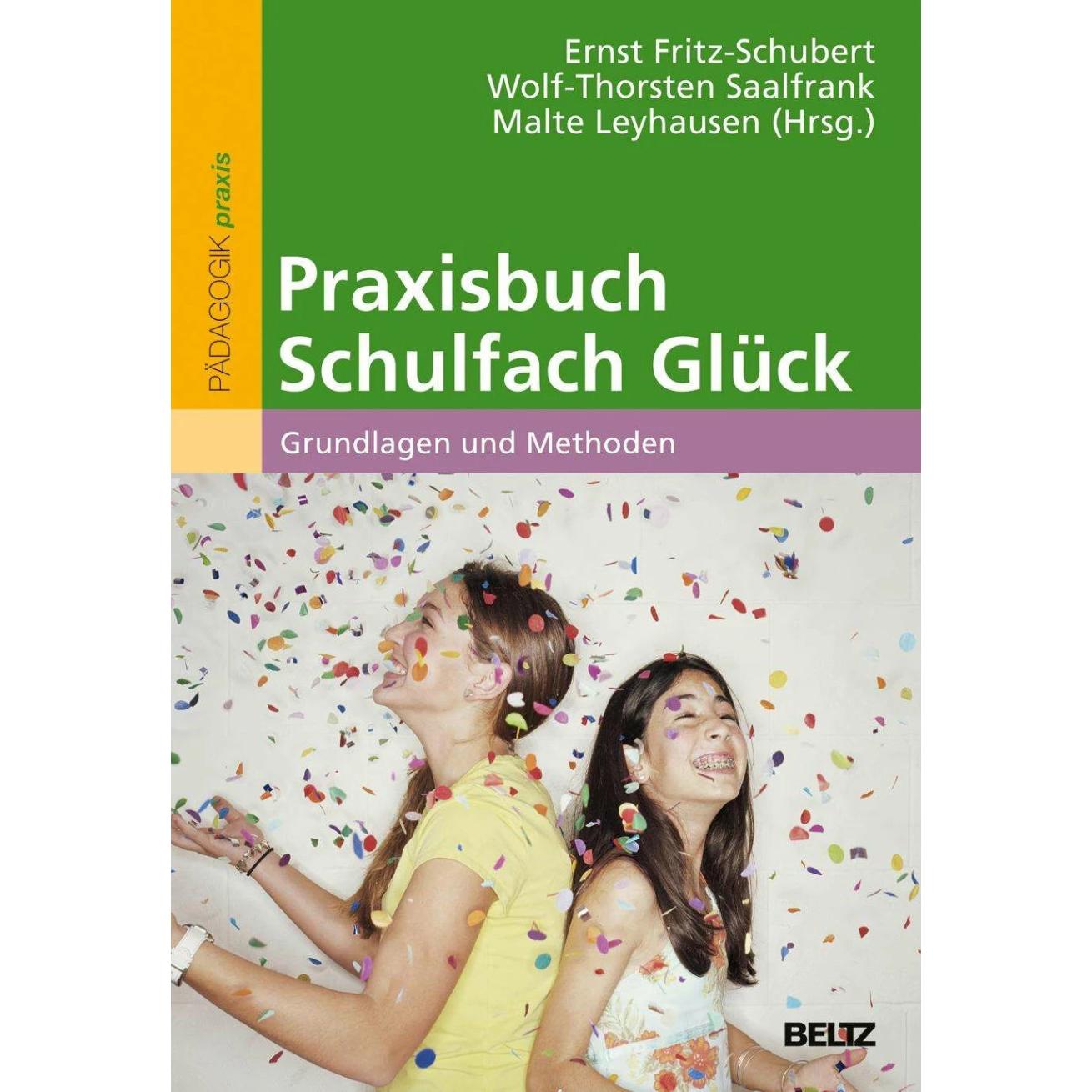 Praxisbuch Schulfach Glück, Schulbücher von Ernst Fritz-Schubert, Malte Leyhausen, Wolf-Thorsten Saalfrank