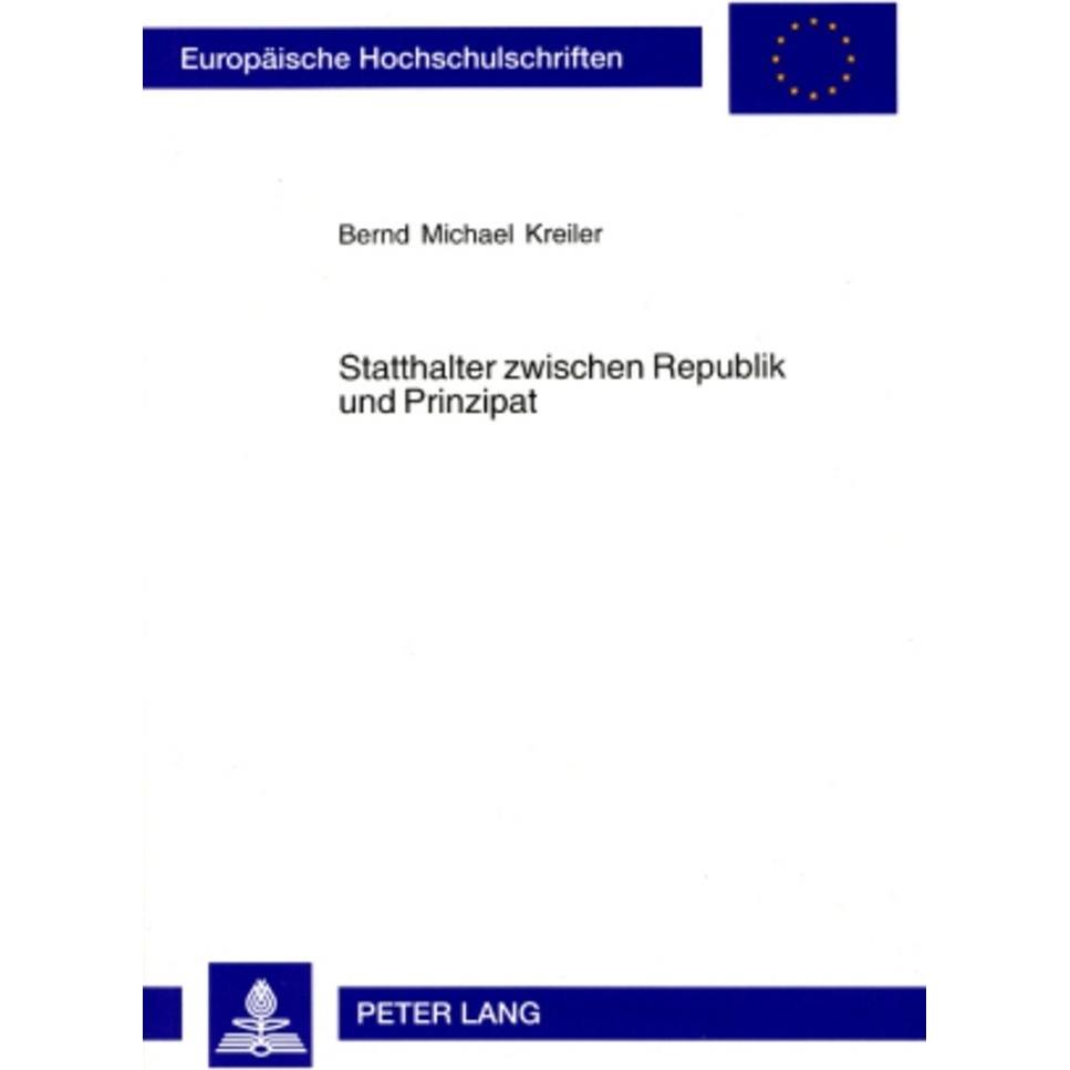 Statthalter zwischen Republik und Prinzipat, Fachbücher von Bernd Michael Kreiler