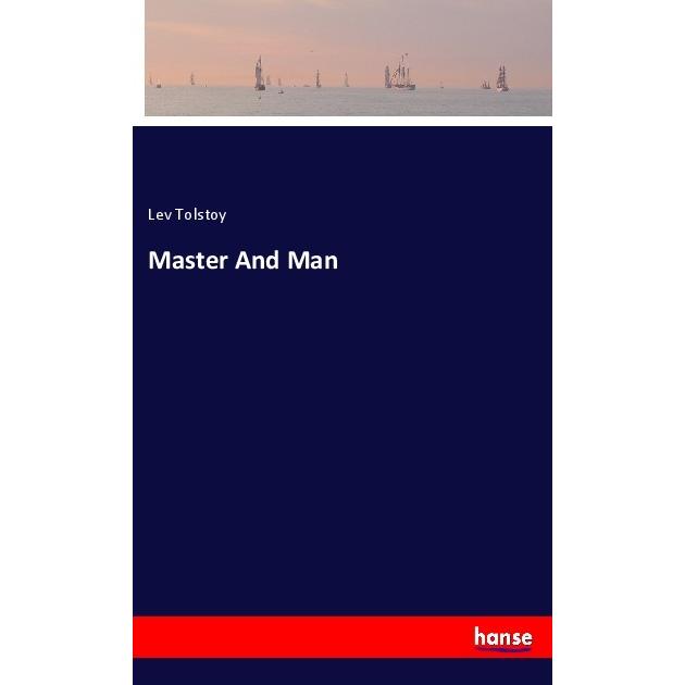 Master And Man, Belletristik von Leo N. Tolstoi