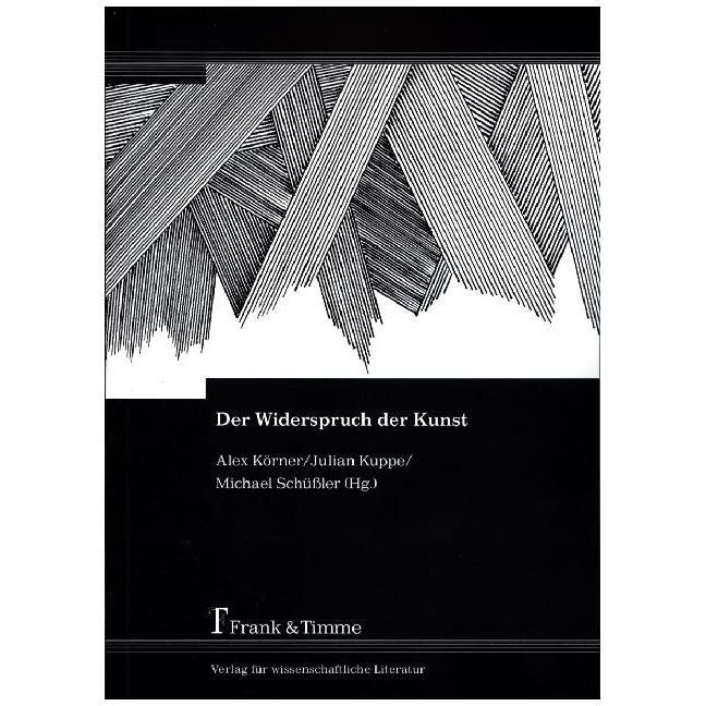 Thumbnail - Der Widerspruch der Kunst, Fachbücher von Julian Kuppe, Michel Schüssler, Alex Körner