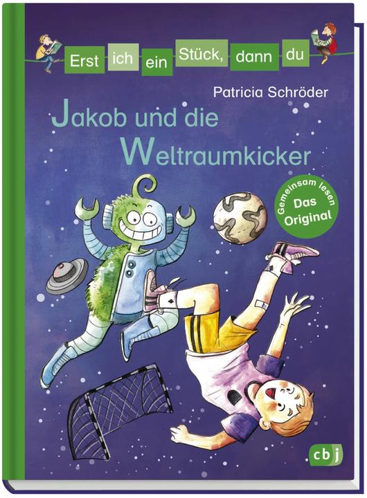 Produktbild Erst ich ein Stück, dann du - Jakob und die Weltraumkicker (Deutsch, Patricia Schröder, 2018)