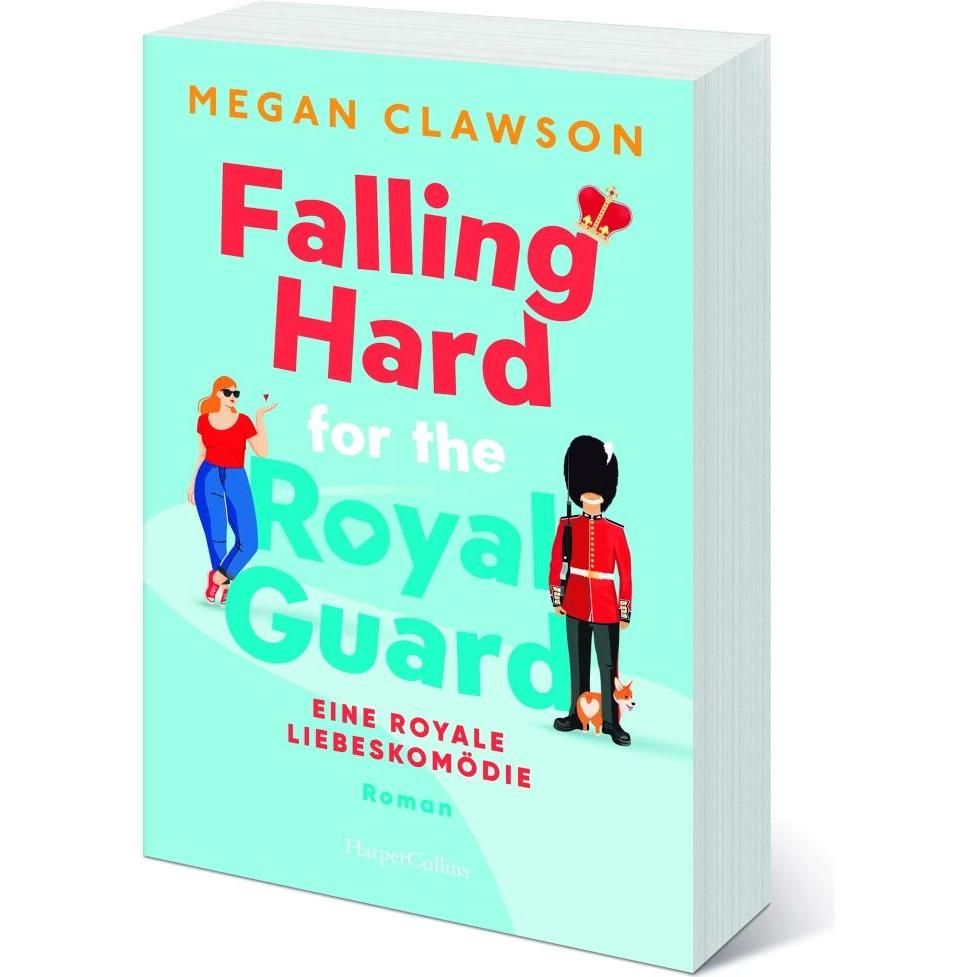 Falling Hard for the Royal Guard. Eine königliche Liebeskomödie, Belletristik von Megan Clawson, Anita Sprungk