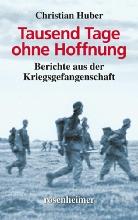 Produktbild Tausend Tage ohne Hoffnung (Deutsch, Christian Huber, 2013)