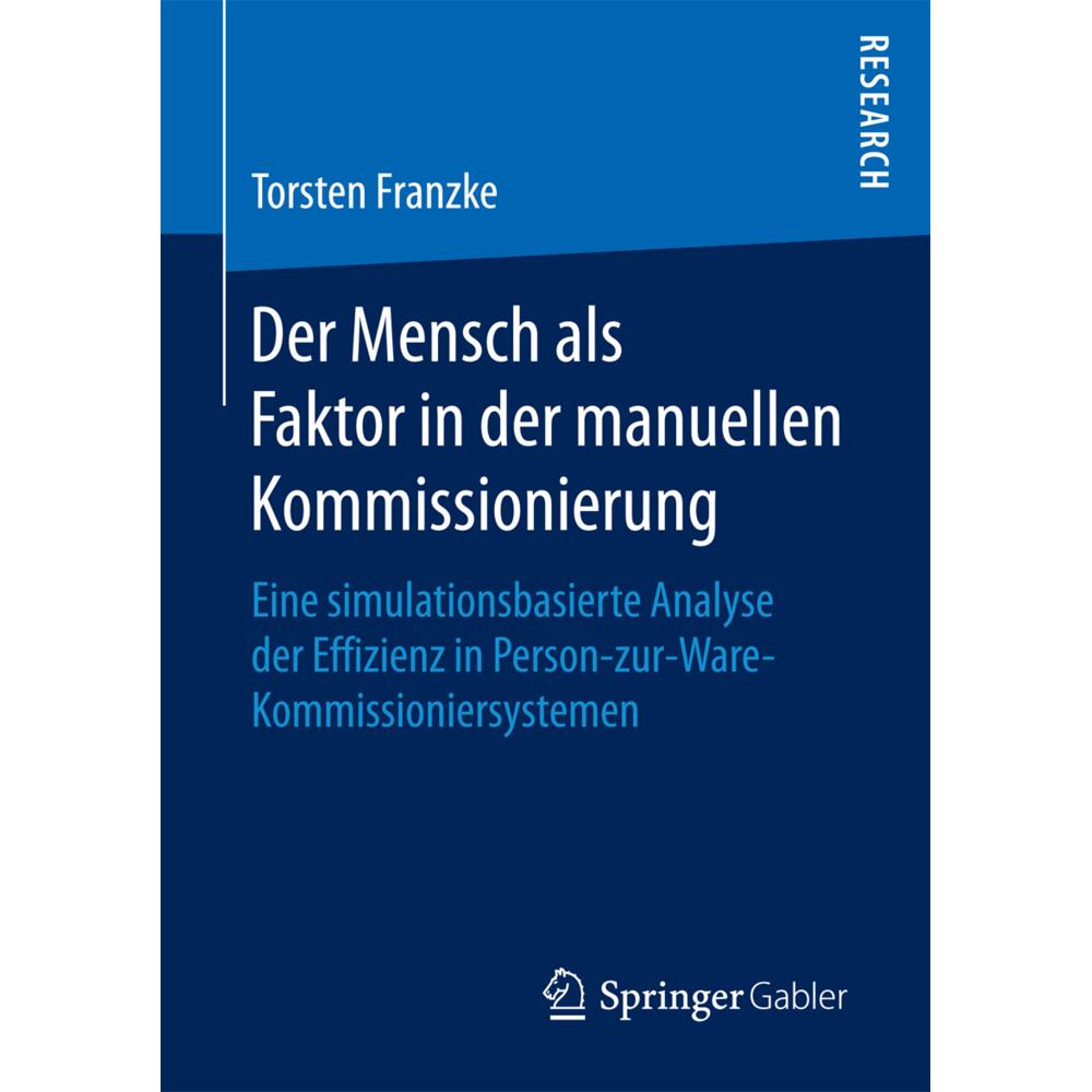 Der Mensch als Faktor in der manuellen Kommissionierung, Fachbücher von Torsten Franzke