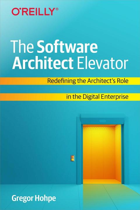 Immagine prodotto The Software Architect Elevator: Redefining the Architect's Role in the Digital Enterprise (Inglese, Gregor Hohpe, 2020)