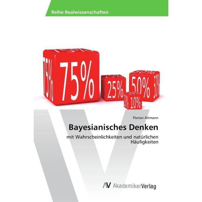 Bayesianisches Denken, Fachbücher von Florian Altmann