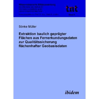 Extraktion baulich geprägter Flächen aus Fernerkundungsdaten zur Qualitätssicherung flächenhafter Ge, Fachbücher von Sön...
