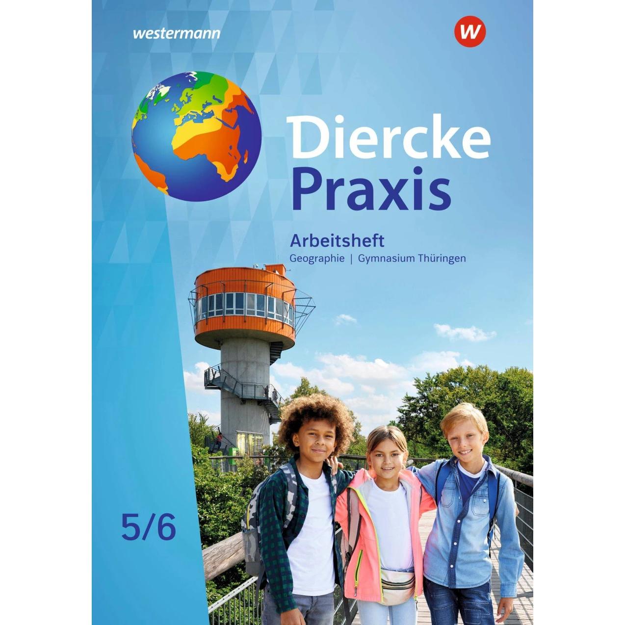 Diercke Praxis SI 5 / 6. Arbeitsheft. Arbeits- und Lernbuch. Gymnasien in Thüringen, Schulbücher von Michael Gutberlet, ...