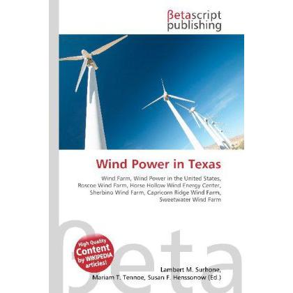 Wind Power in Texas, Fachbücher von Lambert M. Surhone, Miriam T. Timpledon, Susan F. Marseken