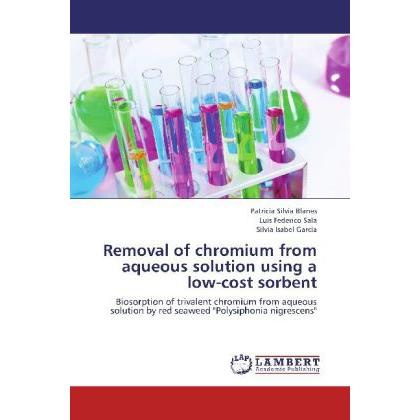 Removal of chromium from aqueous solution using a low-cost sorbent, Fachbücher von Luis Federico Sala, Patricia Silvia B...