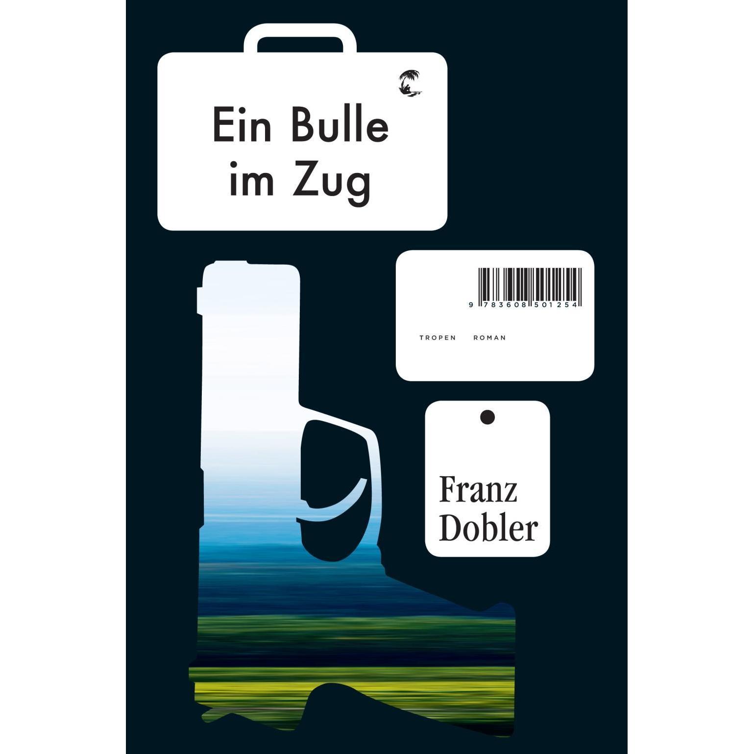 Ein Bulle im Zug, Belletristik von Franz Dobler