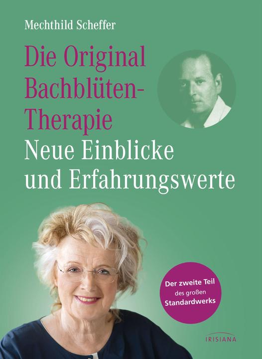 Produktbild Die Original Bachblütentherapie – Neue Einblicke und Erfahrungswerte (Deutsch, Mechthild Scheffer, 2021)