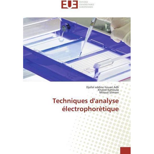 Techniques d'analyse électrophorètique, Fachbücher von Khaled Kahloula, Djallal Eddine Houari Adli, Miloud Slimani
