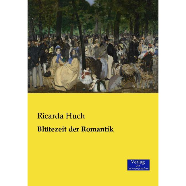 Blütezeit der Romantik, Fachbücher von Ricarda Huch