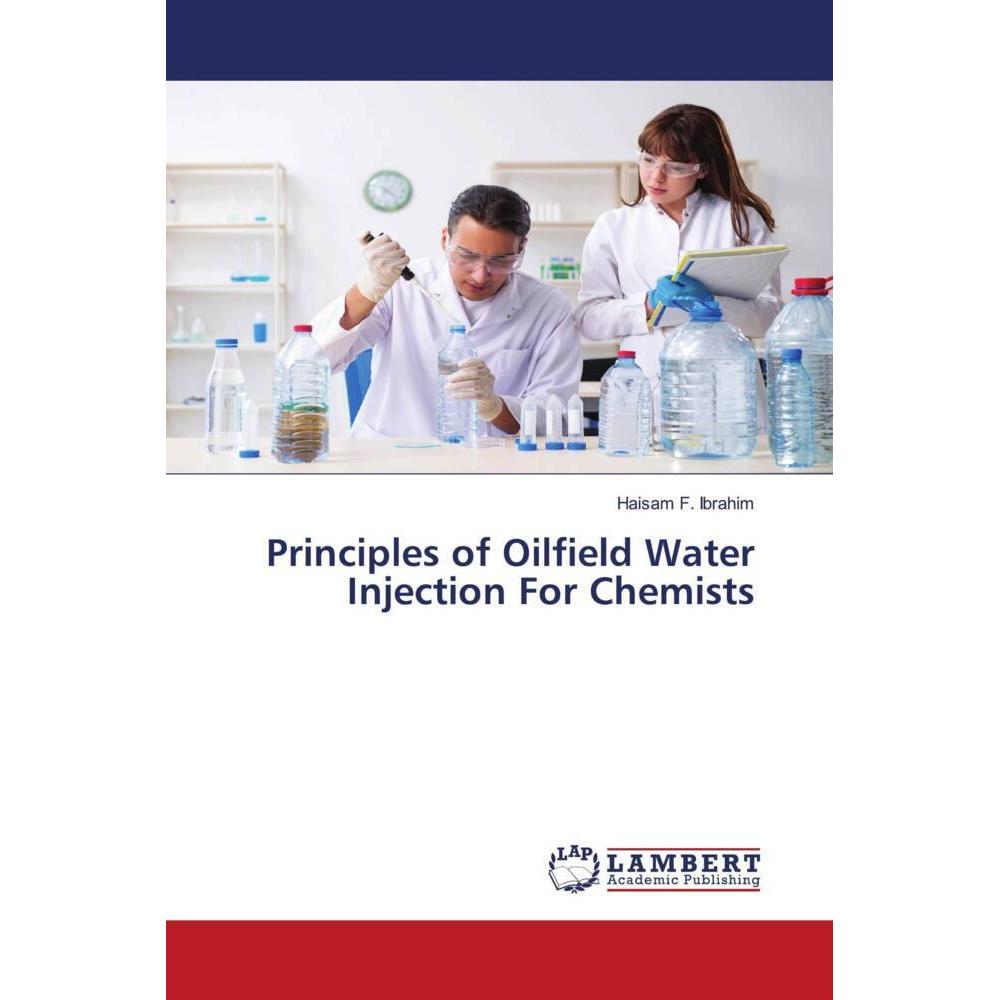 Principles of Oilfield Water Injection For Chemists, Fachbücher von Haisam F. Ibrahim
