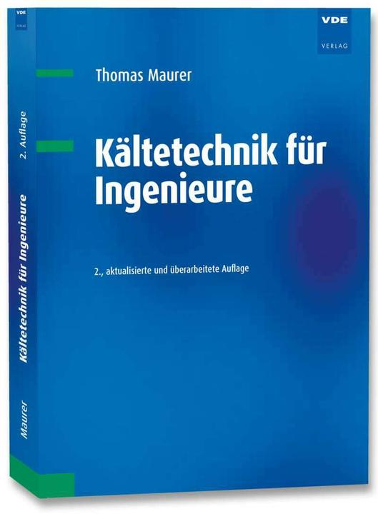 Kältetechnik für Ingenieure (Deutsch, Thomas Maurer, 2021)