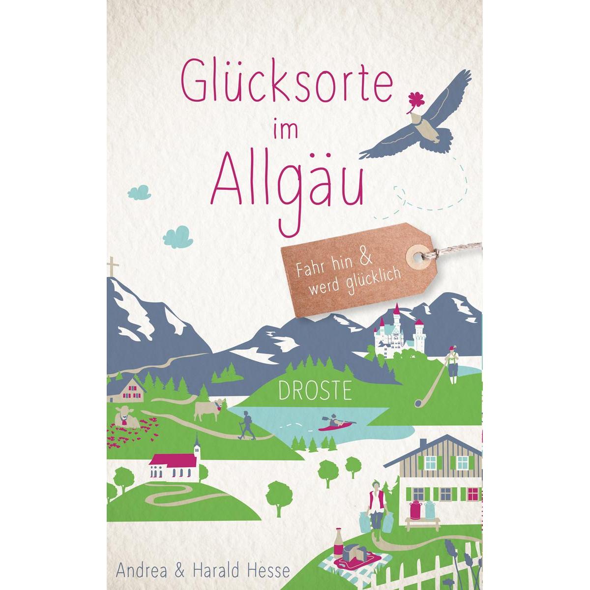 Glücksorte im Allgäu, Ratgeber von Harald Hesse, Andrea Hesse