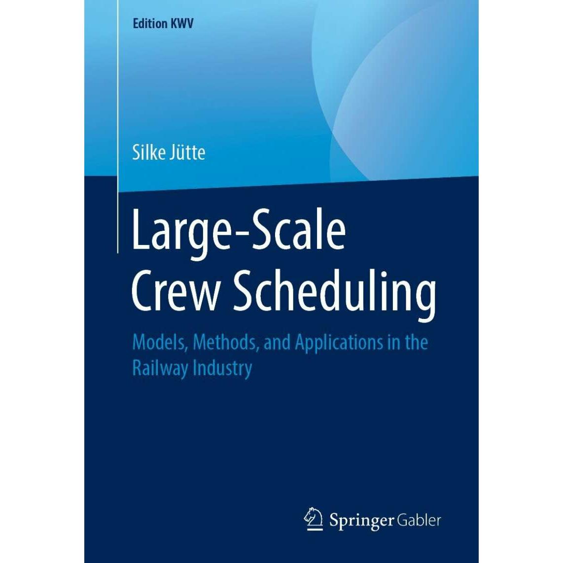 Large-Scale Crew Scheduling, Sachbücher von Silke Jütte