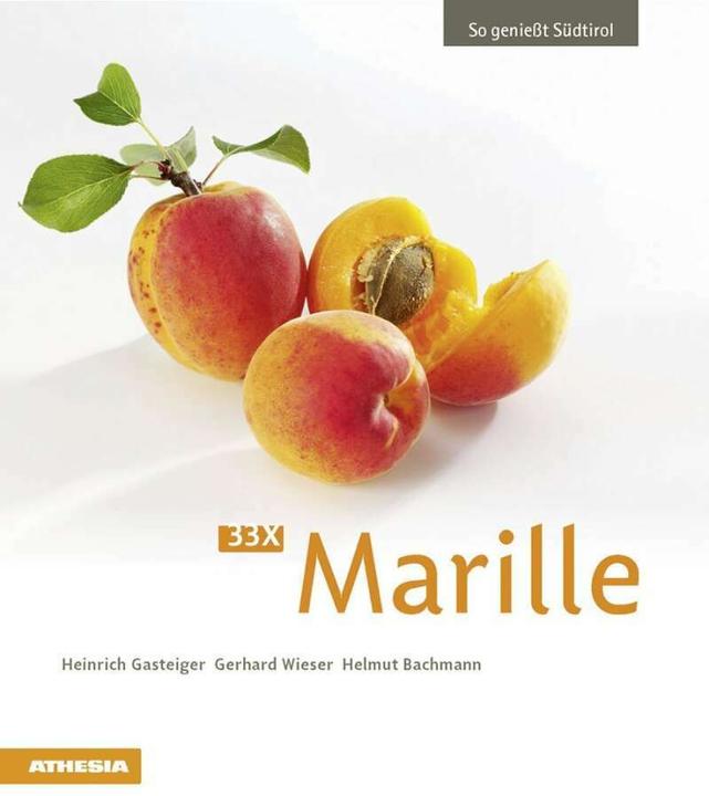 Produktbild 33 x Marille (Deutsch, Gerhard Wieser, Heinrich Gasteiger, Helmut Bachmann, 2017)