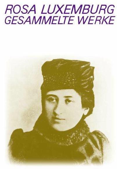 Produktbild Gesammelte Werke Bd. 6 (Deutsch, Annelies Laschitza, Eckard Müller, Rosa Luxemburg, 2014)