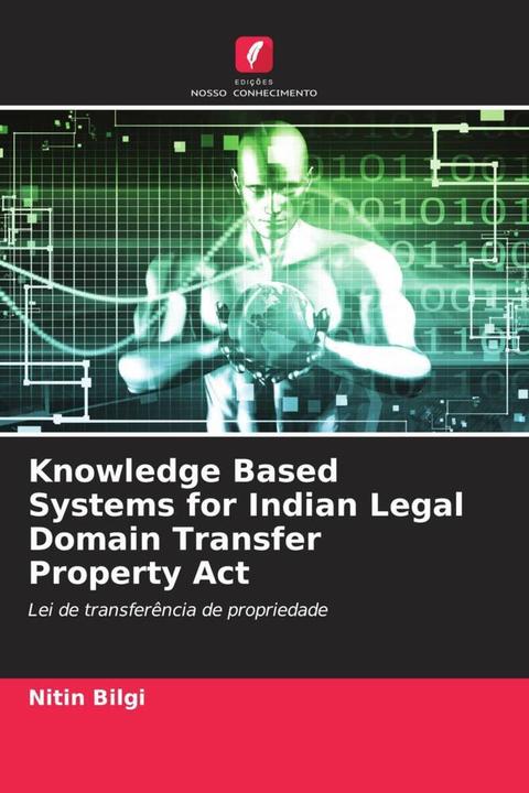 Produktbild Knowledge Based Systems for Indian Legal Domain Transfer Property Act (Nitin Bilgi, 2022)