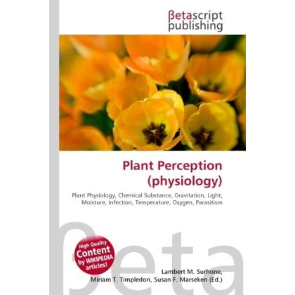 Plant Perception (physiology), Fachbücher von Lambert M. Surhone, Miriam T. Timpledon, Susan F. Marseken