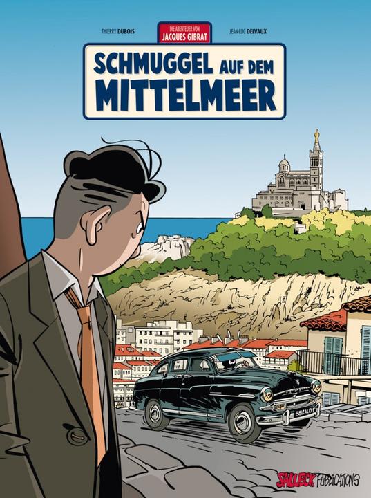 Produktbild Jacques Gibrat Band 5: Schmuggel auf dem Mittelmeer (Deutsch, Eckart Schott, Jean-Luc Delvaux, Thierry Dubois, 2016)