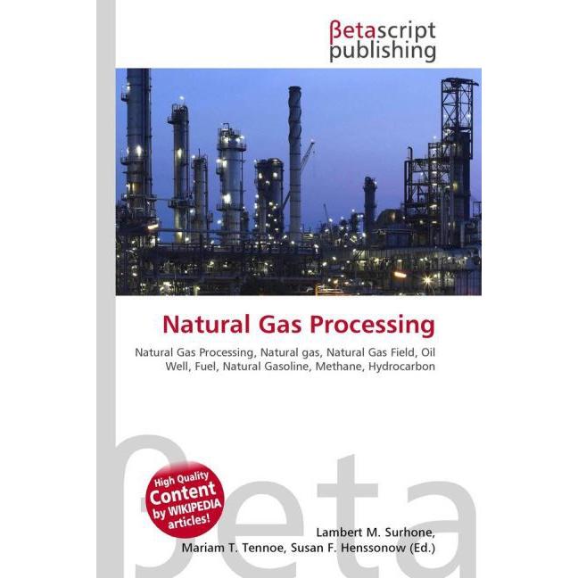 Natural Gas Processing, Fachbücher von Lambert M. Surhone, Miriam T. Timpledon, Susan F. Marseken