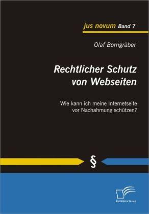 Produktbild Rechtlicher Schutz von Webseiten (Deutsch, Olaf Borngräber, 2010)