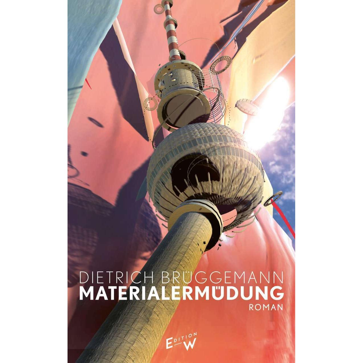Thumbnail - Materialermüdung, Belletristik von Dietrich Brüggemann