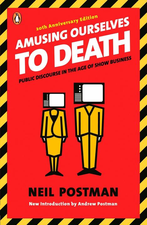 Amusing Ourselves to Death (Englisch, Neil Postman, 2005)