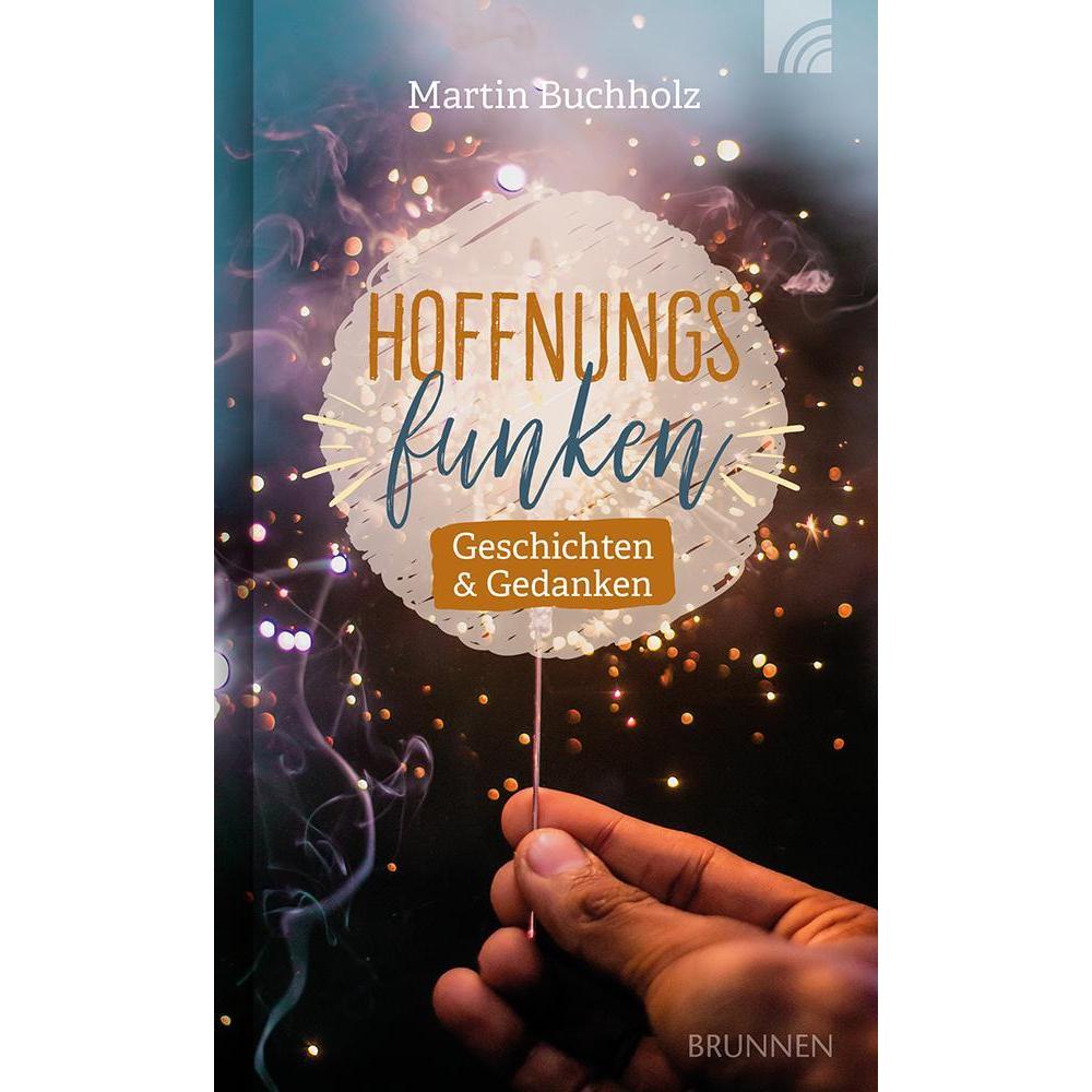 Hoffnungsfunken, Belletristik von Martin Buchholz