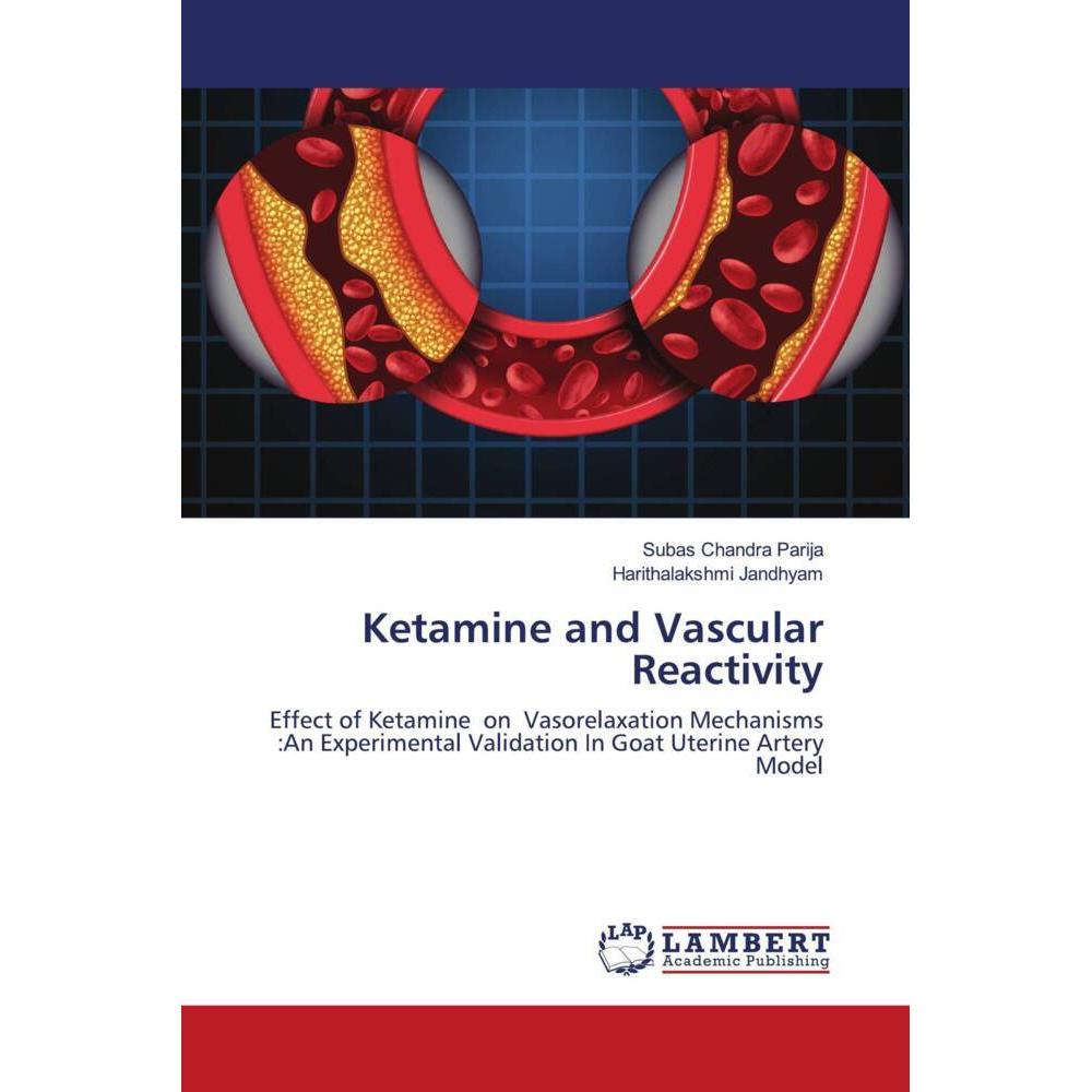 Ketamine and Vascular Reactivity, Fachbücher von Subas Chandra Parija, Harithalakshmi Jandhyam