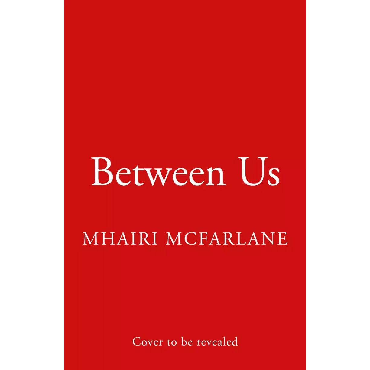 Thumbnail - Between Us, Belletristik von Mhairi McFarlane