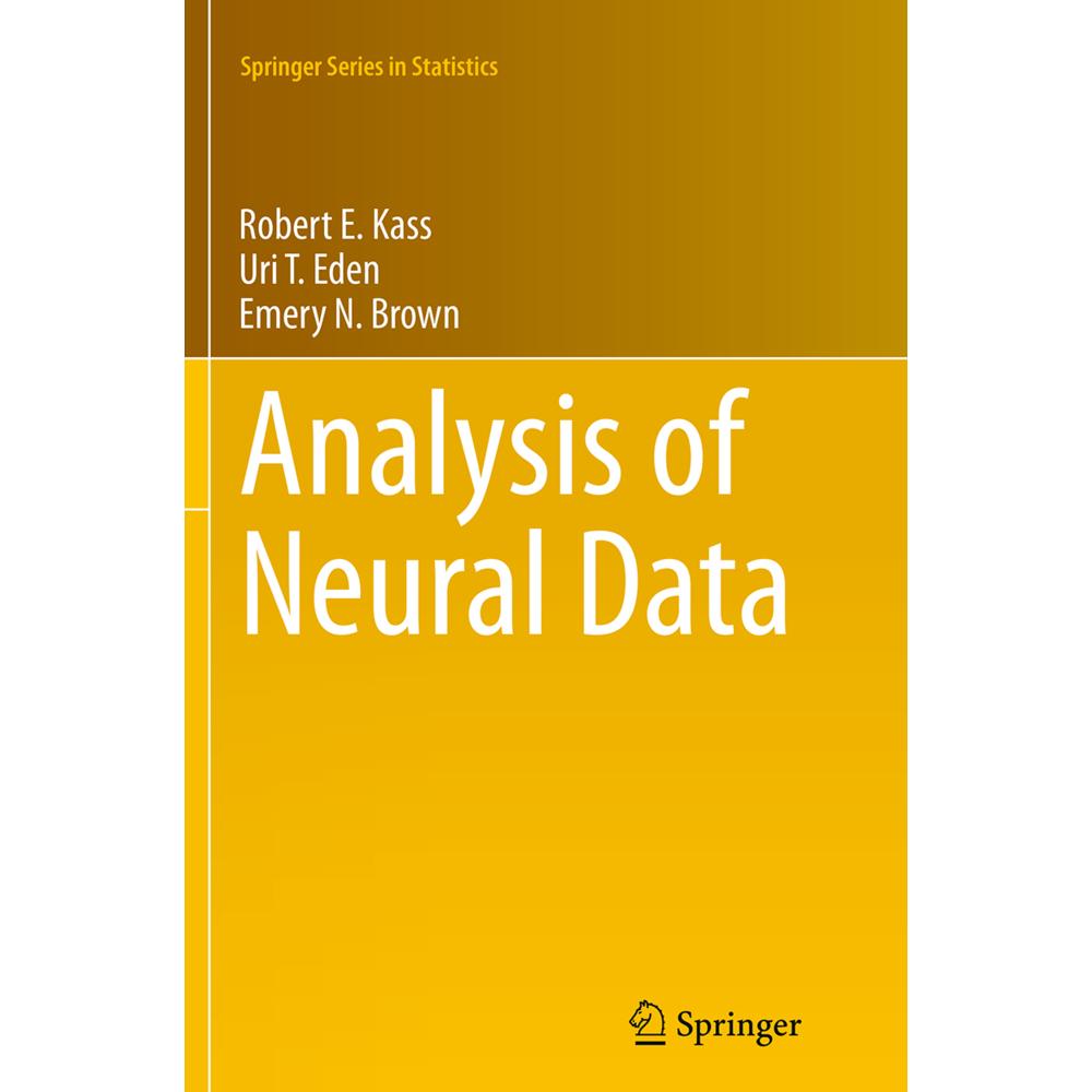 Analysis of Neural Data, Fachbücher von Uri T. Eden, Robert E. Kass, Emery N. Brown