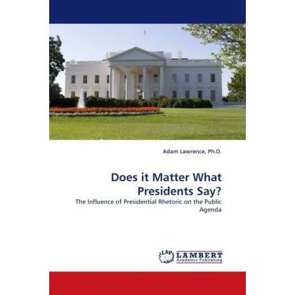 Does it Matter What Presidents Say?, Fachbücher von Adam Lawrence