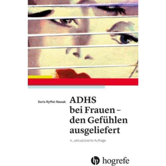 ADHS bei Frauen den Gefühlen ausgeliefert, Fachbücher von Doris Ryffel-Rawak