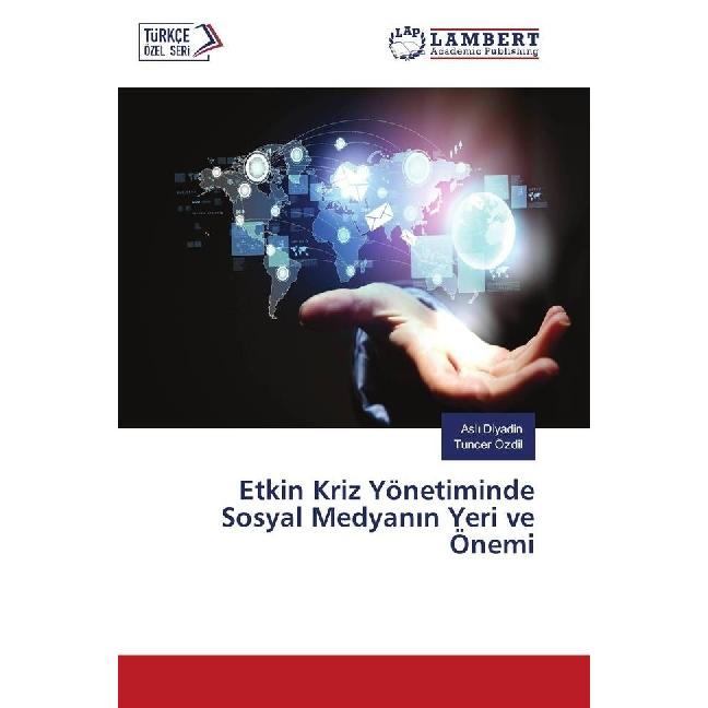 Etkin Kriz Yönetiminde Sosyal Medyan n Yeri ve Önemi, Fachbücher von Tuncer Özdil, Asl Diyadin