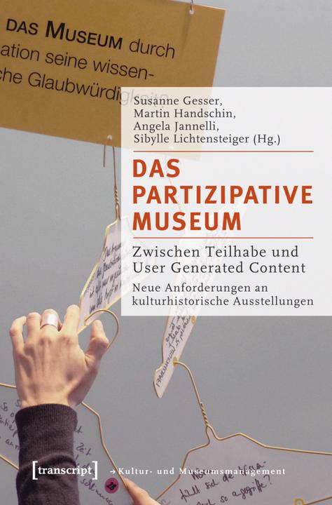 Produktbild Das partizipative Museum (Deutsch, Angela Jannelli, Martin Handschin, Sibylle Lichtensteiger, Susanne Gesser, 2012)