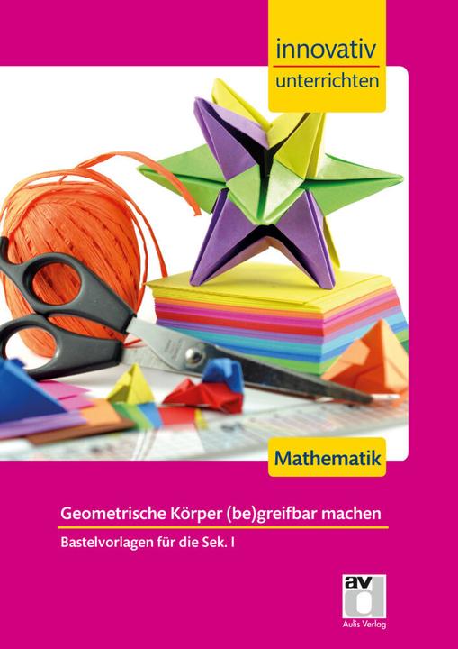 Produktbild Innovativ Unterrichten - Geometrische Körper (be)greifbar machen Mathematik Sek. I (Deutsch, 2016)