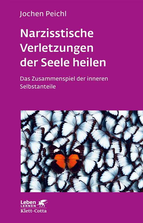 Produktbild Narzisstische Verletzungen der Seele heilen (Deutsch, Jochen Peichl, 2018)