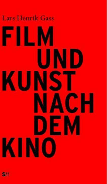 Produktbild Film und Kunst nach dem Kino (Deutsch, Lars Henrik Gass, 2017)
