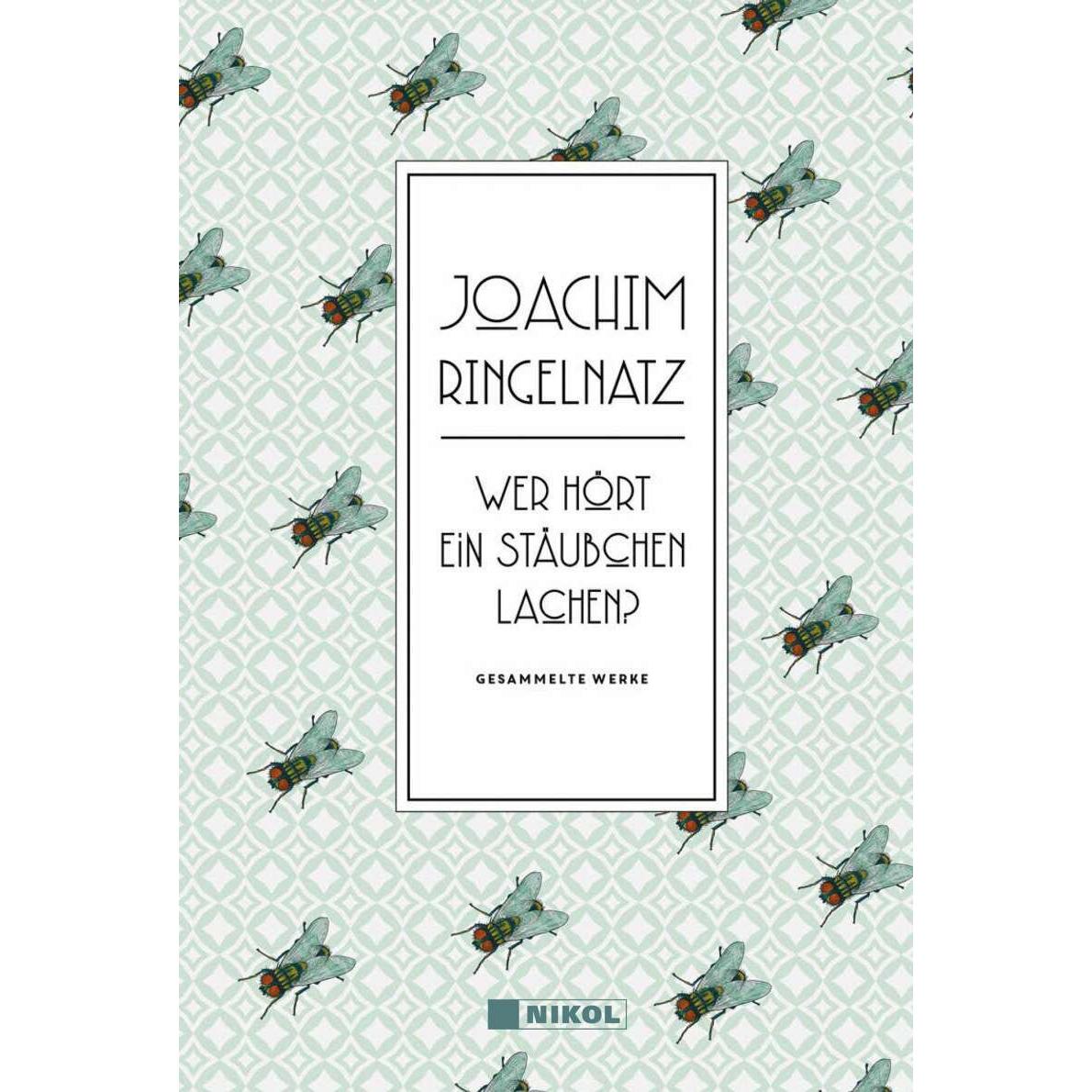 Joachim Ringelnatz: Wer hört ein Stäubchen lachen?, Belletristik von Joachim Ringelnatz