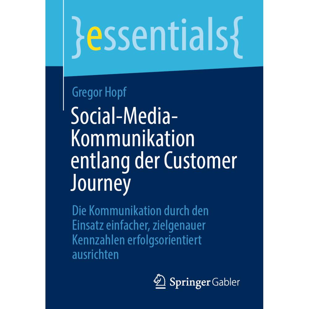 Social-Media-Kommunikation entlang der Customer Journey, Fachbücher von Gregor Hopf