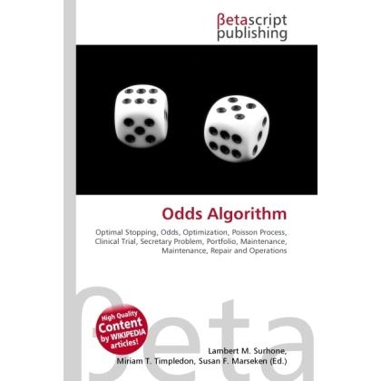 Odds Algorithm, Fachbücher von Lambert M. Surhone, Miriam T. Timpledon, Susan F. Marseken