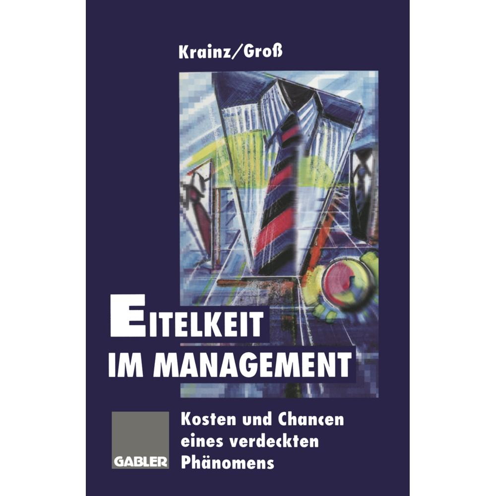 Eitelkeit im Management, Ratgeber von Ewald E. Krainz