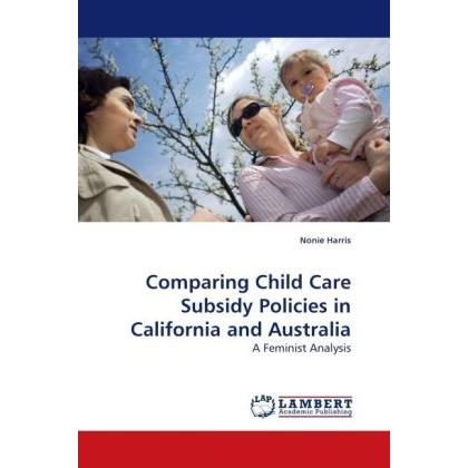 Comparing Child Care Subsidy Policies in California and Australia, Fachbücher