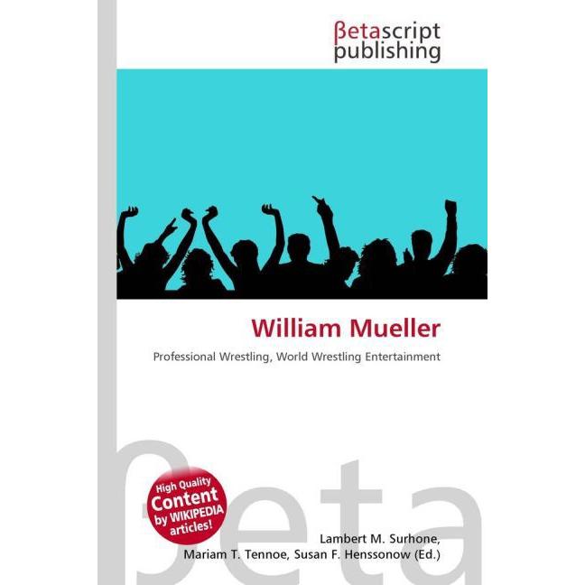 William Mueller, Ratgeber von Lambert M. Surhone, Miriam T. Timpledon, Susan F. Marseken